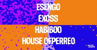 Motel X Local Djs : Esengo, Excss, Habiboo & House Of Perreo