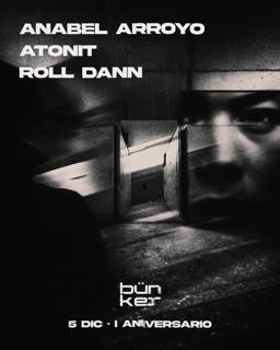 Bünker X · I Aniversario · Anabel Arroyo, Roll Dann, Atonit