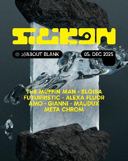 Silikon W/ Eloisa, The Muffin Man, Futurristic, Gianni & More