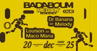Club — Melody Residency: Dr Banana, Louison, Maco Maria