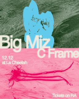 La Cheetah Club Presents: Big Miz & C Frame