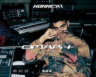Konnekt Presents: Omar+ Uk Tour + More Tba - Friday 6Th March