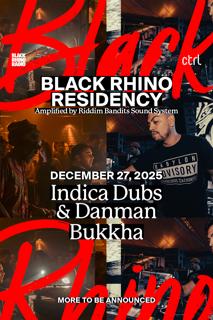 Ctrl X Black Rhino Radio: Indica Dubs With Danman, Bukkha