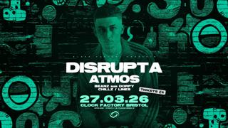 Disrupta, Atmos & More • Bristol