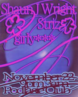 Shaun J Wright, Striz, Girly***