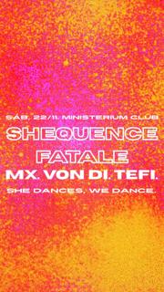 Shequence Fatale With Von Di, Tefi & Mx