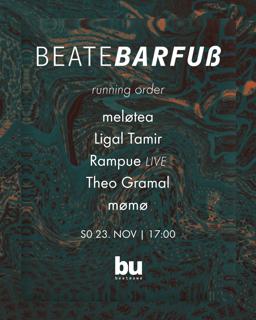 Beate Barfuß /// Meløtea, Ligal Tamir, Rampue (Live), Theo Gramal, Mømø