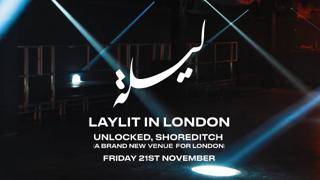 Laylit In London (In A Brand New Venue: Unlocked) — With Atrialia, Habibtati, Mnsa (Can) 