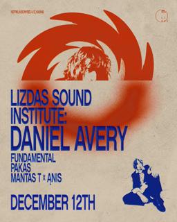Lizdas Sound Institute: Daniel Avery, Pakas, Mantas T X Ąnis, Fundamental