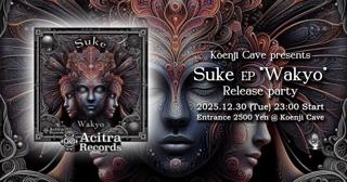 Koenji Cave Presents Suke Ep 'Wakyo' Release Party