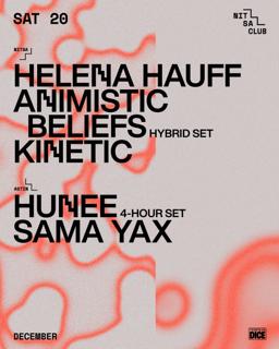 Helena Hauff · Animistic Beliefs Hybrid Set / Hunee 4-Hour Set · Sama Yax