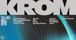 Krom: Laure Croft, Ruiz Osc1, The Lady Machine B2B Rachel Noon