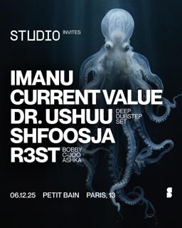 Studio Invites Imanu, Current Value, Ushuu, Shfoosja & R3St