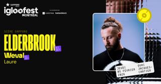 Igloofest Mtl #10: Elderbrook (Dj Set), Weval (Dj Set)