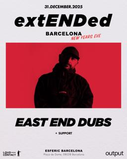East End Dubs Presents Extended - Barcelona Nye 2025
