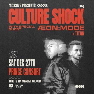 Massive Presents Culture Shock [Uk] & Aeon:Mode [Au]