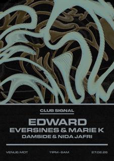 Club Signal: Edward, Eversines & Marie K + Damside & Nida Jafri