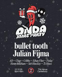 Onda Xmas Party // Bullet Tooth + Julian Fijma // Canterbury