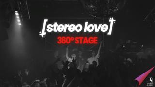 [Stereo Love] - 360° Stage Experience