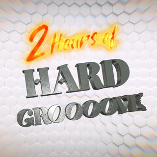 2 Hours Of Hard Grooove