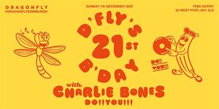 Dragonfly Turns 21 With Charlie Bones