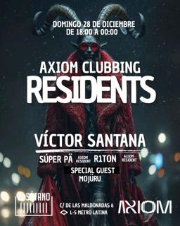 Axiom Residents: Víctor Santana, Súper Pä, R1Ton, Mojüru