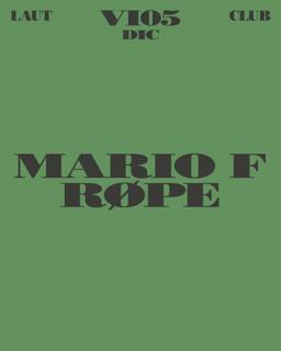 Mario F + Røpe