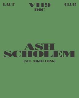 Ash Scholem (All Night Long)