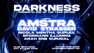 Darkness W/ Amstra, David Strasser & Arah