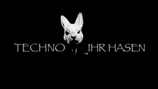 Techno Ihr Hasen