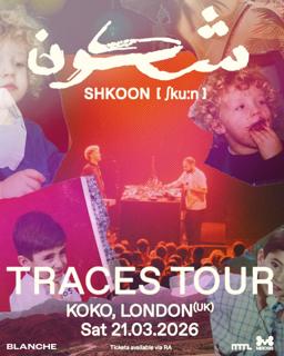 Shkoon // London // Traces Tour