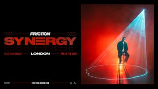 Friction: Synergy | London