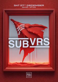 Egg Ldn Pres: Subvrs - Tech House, Deep Tech & Deep House