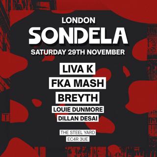 Sondela London:  Liva K, Fka Mash & Breyth