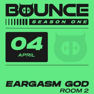 Bounce: Eargasm God
