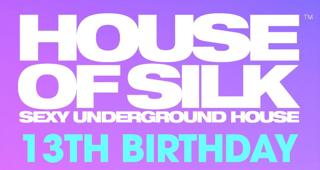House Of Silk 13Th Birthday