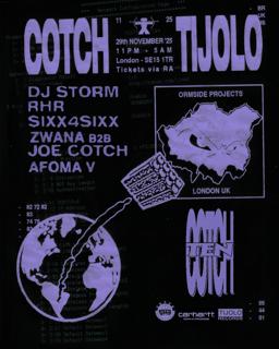 Cotch X Tijolo: Dj Storm, Rhr, Sixx4Sixx, Zwana B2B Joe Cotch, Afoma V