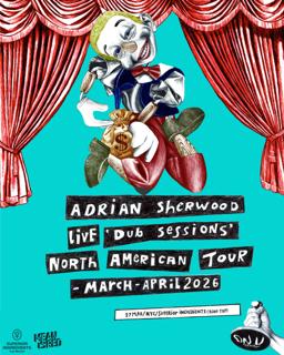 Adrian Sherwood: Live Dub Sessions Tour