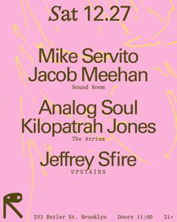 Mike Servito + Jacob Meehan / Analog Soul + Kilopatrah Jones / Jeffrey Sfire