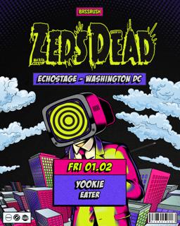 Bassrush: Zeds Dead, Yookie, Eater [Night 1]