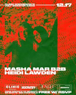 Clinic Ugly Sweater Party: Masha Mar B2B Heidi Lawden