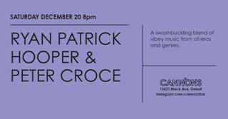 Dec Residency: Ryan Patrick Hooper & Peter Croce