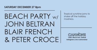 Dec Residency: Beach Party With John Beltran, Blair French, And Peter Croce