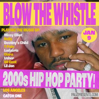 Blow The Whistle (2000'S Hip Hop Party!)