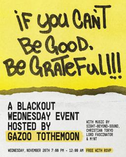 Blackout Wednesday Hosted By Gazoo Tothemoon | Christian Tokyo, Sight-Beyond-Sound, M!Nt + More