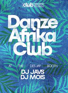 Danze Afrika Club: Dj Javs, Dj Mois