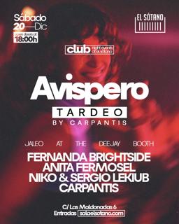 Avispero - Tardeo: Fernanda Brightside, Anita Fermosel, Niko & Sergio Lekiub, Carpantis