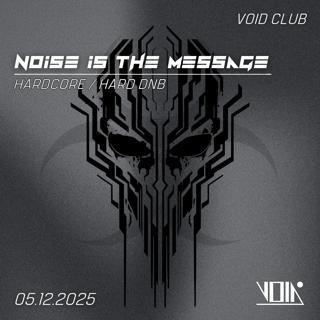 Noise Is The Message With Beagle, Robsen, Beatxo, Giana Brotherz, Sonair, Dead Sin, Yoru
