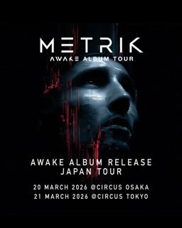 Metrik 'Awake' Album Release Japan Tour