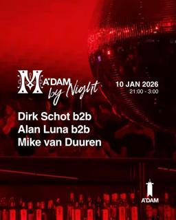 Madam By Night Invites: Dirk Schot B2B Alan Luna B2B Mike Van Duuren